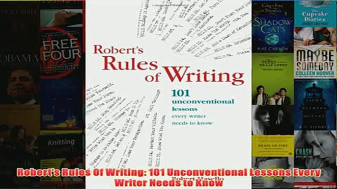 Download PDF  Roberts Rules Of Writing 101 Unconventional Lessons Every Writer Needs to Know FULL FREE