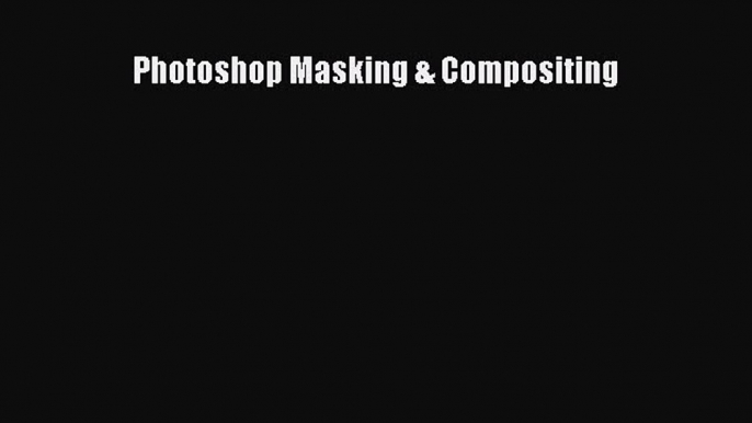 Download Photoshop Masking & Compositing  EBook