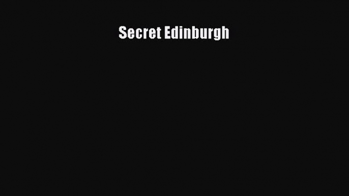 PDF Secret Edinburgh  EBook