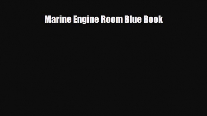 [Download] Marine Engine Room Blue Book [Download] Online