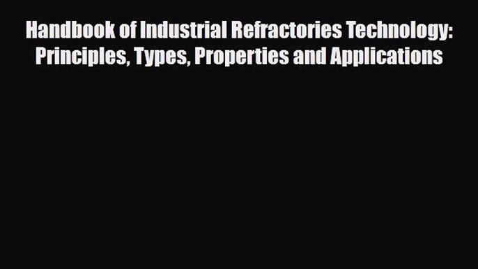 [PDF] Handbook of Industrial Refractories Technology: Principles Types Properties and Applications