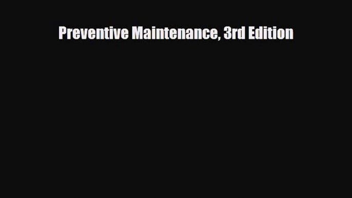 [PDF] Preventive Maintenance 3rd Edition [Download] Full Ebook