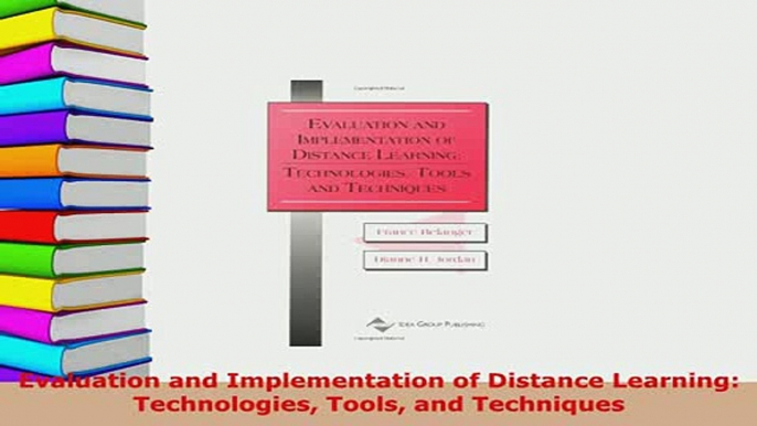 PDF  Evaluation and Implementation of Distance Learning Technologies Tools and Techniques  Read Online