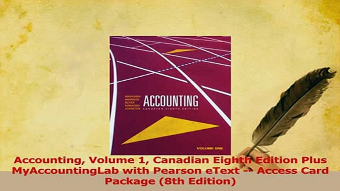 Read  Accounting Volume 1 Canadian Eighth Edition Plus MyAccountingLab with Pearson eText  Ebook Free