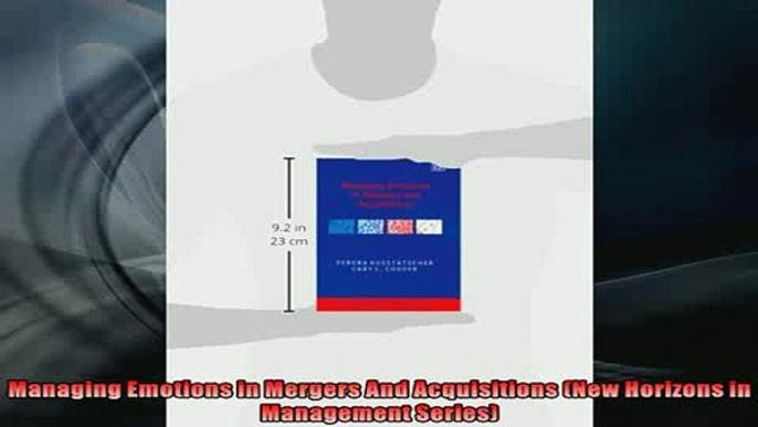 READ book  Managing Emotions in Mergers And Acquisitions New Horizons in Management Series  FREE BOOOK ONLINE