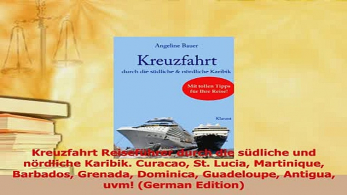 PDF  Kreuzfahrt Reiseführer durch die südliche und nördliche Karibik Curacao St Lucia Read Full Ebook