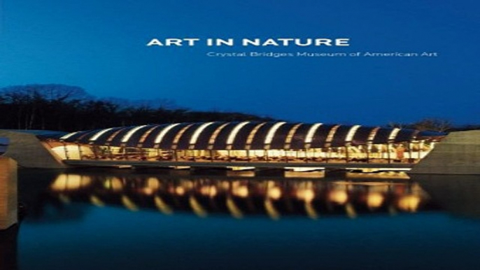 Download Art in Nature  Crystal Bridges Museum of American Art