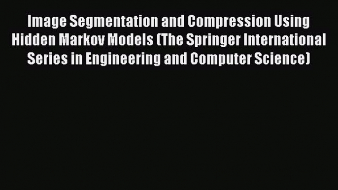 PDF Image Segmentation and Compression Using Hidden Markov Models (The Springer International