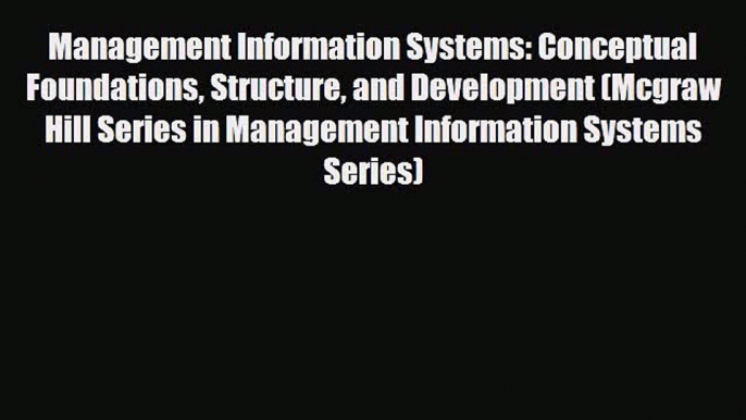 PDF Management Information Systems: Conceptual Foundations Structure and Development (Mcgraw