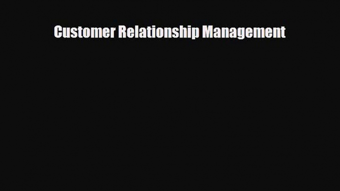 PDF Customer Relationship Management Free Books