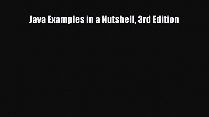 Download Java Examples in a Nutshell 3rd Edition PDF Online