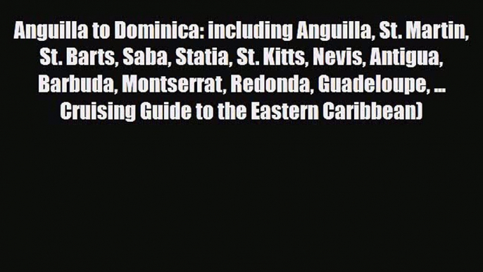 PDF Anguilla to Dominica: including Anguilla St. Martin St. Barts Saba Statia St. Kitts Nevis