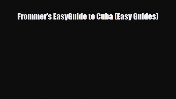 Download Frommer's EasyGuide to Cuba (Easy Guides) Ebook