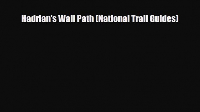 PDF Hadrian's Wall Path (National Trail Guides) Read Online