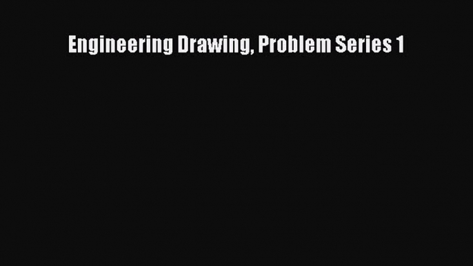 Read Engineering Drawing Problem Series 1 PDF Free