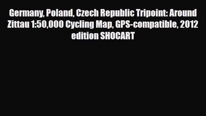 PDF Germany Poland Czech Republic Tripoint: Around Zittau 1:50000 Cycling Map GPS-compatible