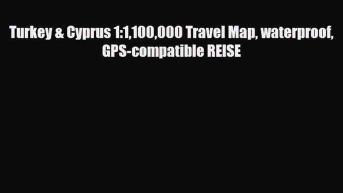 Download Turkey & Cyprus 1:1100000 Travel Map waterproof GPS-compatible REISE Ebook