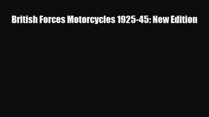 [PDF] British Forces Motorcycles 1925-45: New Edition Download Full Ebook