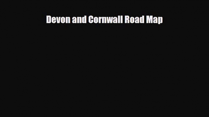 Download Devon and Cornwall Road Map PDF Book Free