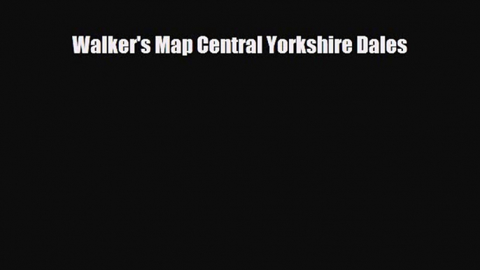 PDF Walker's Map Central Yorkshire Dales Free Books