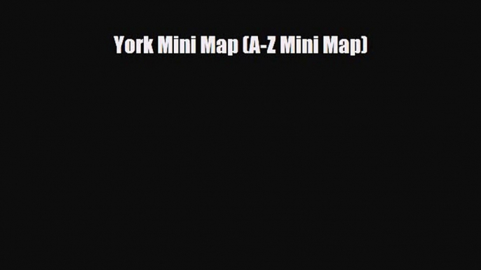 PDF York Mini Map (A-Z Mini Map) PDF Book Free