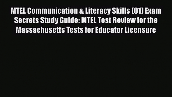 [PDF] MTEL Communication & Literacy Skills (01) Exam Secrets Study Guide: MTEL Test Review