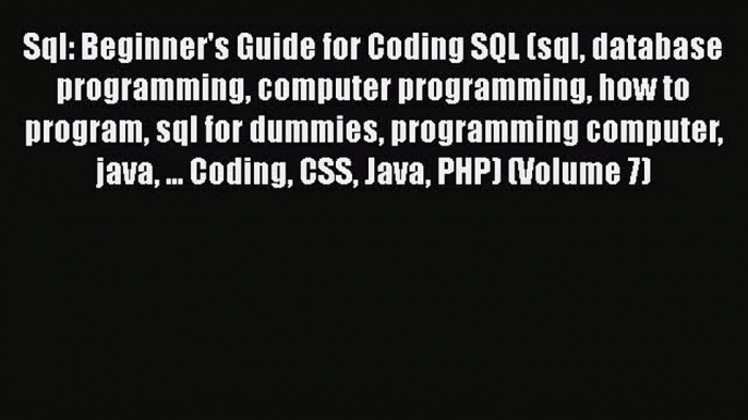 Read Sql: Beginner's Guide for Coding SQL (sql database programming computer programming how