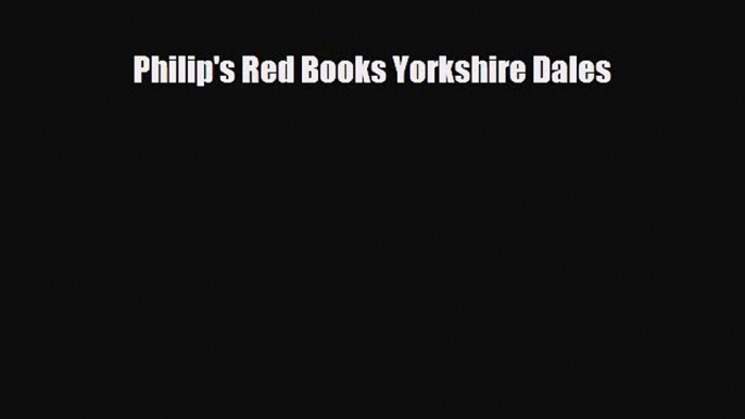 PDF Philip's Red Books Yorkshire Dales Ebook