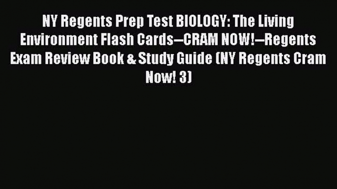 [PDF] NY Regents Prep Test BIOLOGY: The Living Environment Flash Cards--CRAM NOW!--Regents