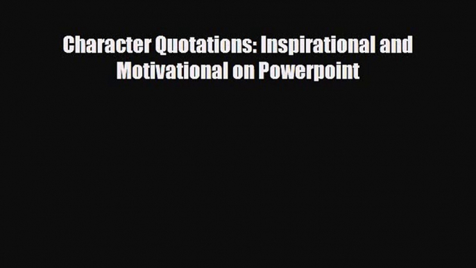 [PDF] Character Quotations: Inspirational and Motivational on Powerpoint Download Online