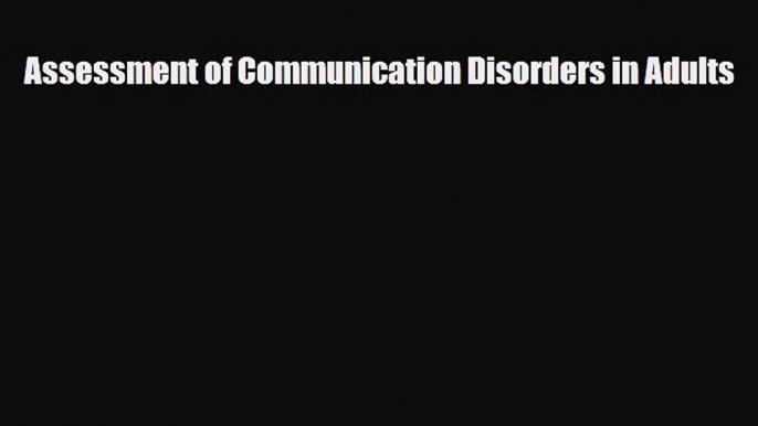 PDF Assessment of Communication Disorders in Adults PDF Book Free