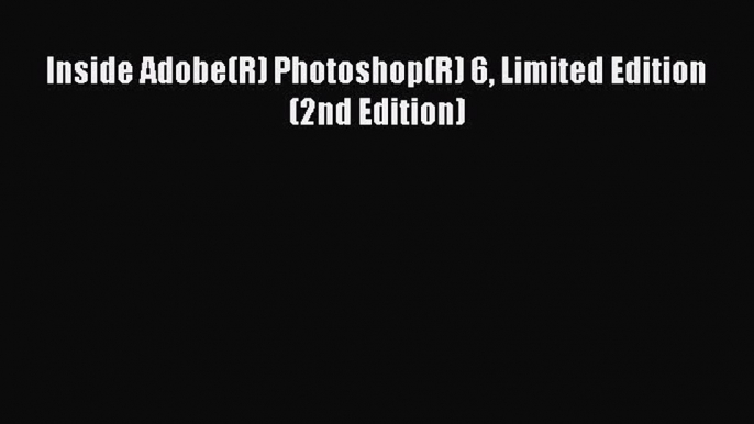 Read Inside Adobe(R) Photoshop(R) 6 Limited Edition (2nd Edition) Ebook