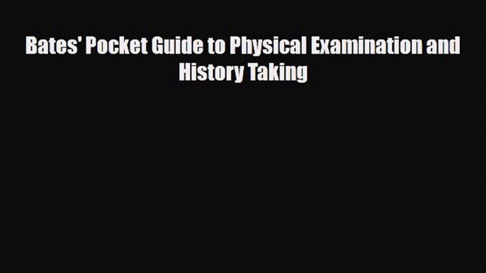 Download Bates' Pocket Guide to Physical Examination and History Taking Ebook