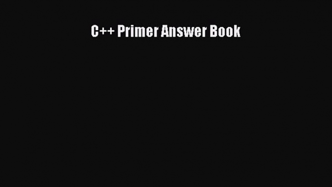 Download C++ Primer Answer Book  Read Online