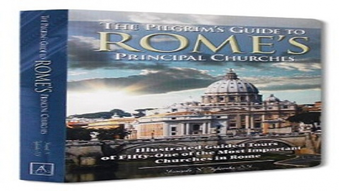 Download The Pilgrim s Guide to Rome s Principal Churches  Illustrated Guided Tours of Fifty one