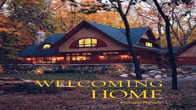 Download Welcoming Home  Creating a House that Says Hello