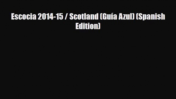 Download Escocia 2014-15 / Scotland (Guía Azul) (Spanish Edition) Free Books