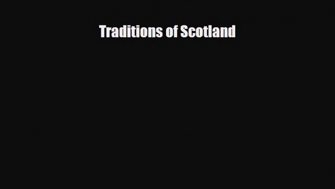 PDF Traditions of Scotland Free Books