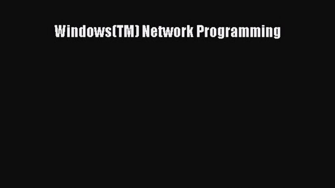 [PDF] Windows(TM) Network Programming Download Full Ebook