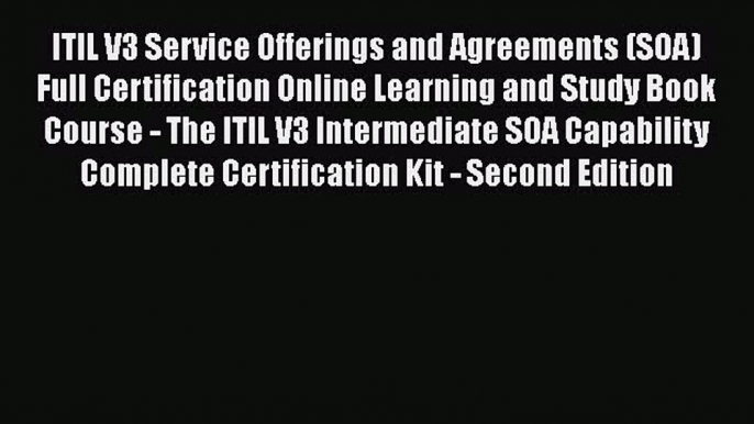 [PDF] ITIL V3 Service Offerings and Agreements (SOA) Full Certification Online Learning and