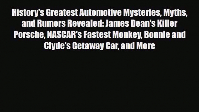 [PDF] History's Greatest Automotive Mysteries Myths and Rumors Revealed: James Dean's Killer