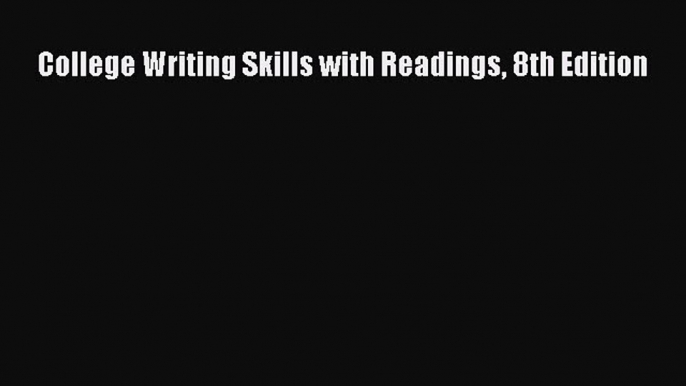 [PDF] College Writing Skills with Readings 8th Edition Download Online