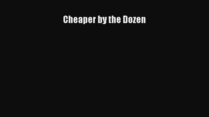 Download Cheaper by the Dozen PDF Free