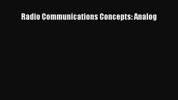 Read Radio Communications Concepts: Analog Ebook Free