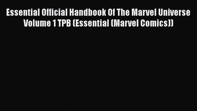 [PDF] Essential Official Handbook Of The Marvel Universe Volume 1 TPB (Essential (Marvel Comics))