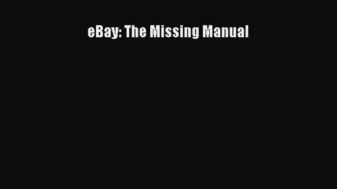 Read eBay: The Missing Manual Ebook