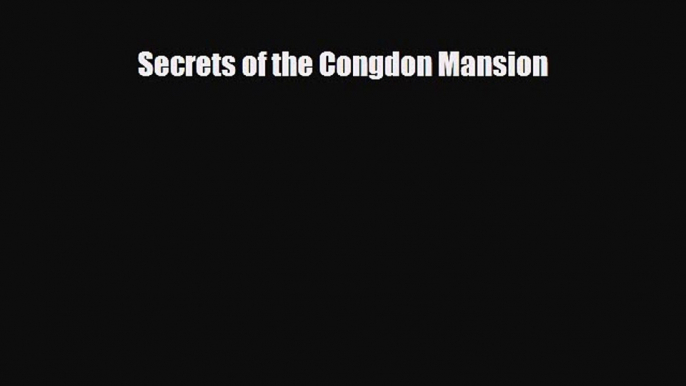 PDF Secrets of the Congdon Mansion Ebook