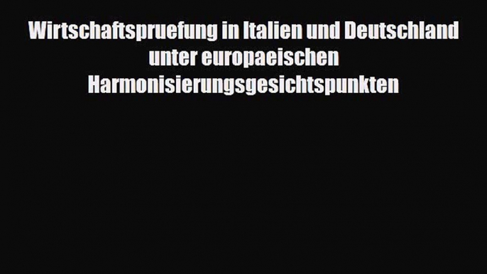 [PDF] Wirtschaftspruefung in Italien und Deutschland unter europaeischen Harmonisierungsgesichtspunkten