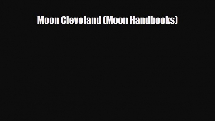 Download Moon Cleveland (Moon Handbooks) Read Online