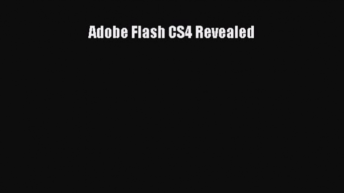 Download Adobe Flash CS4 Revealed Ebook